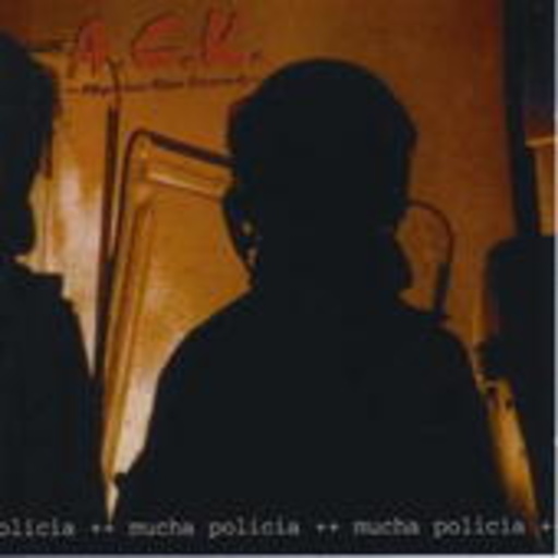A.C.K. – Mucha Policia