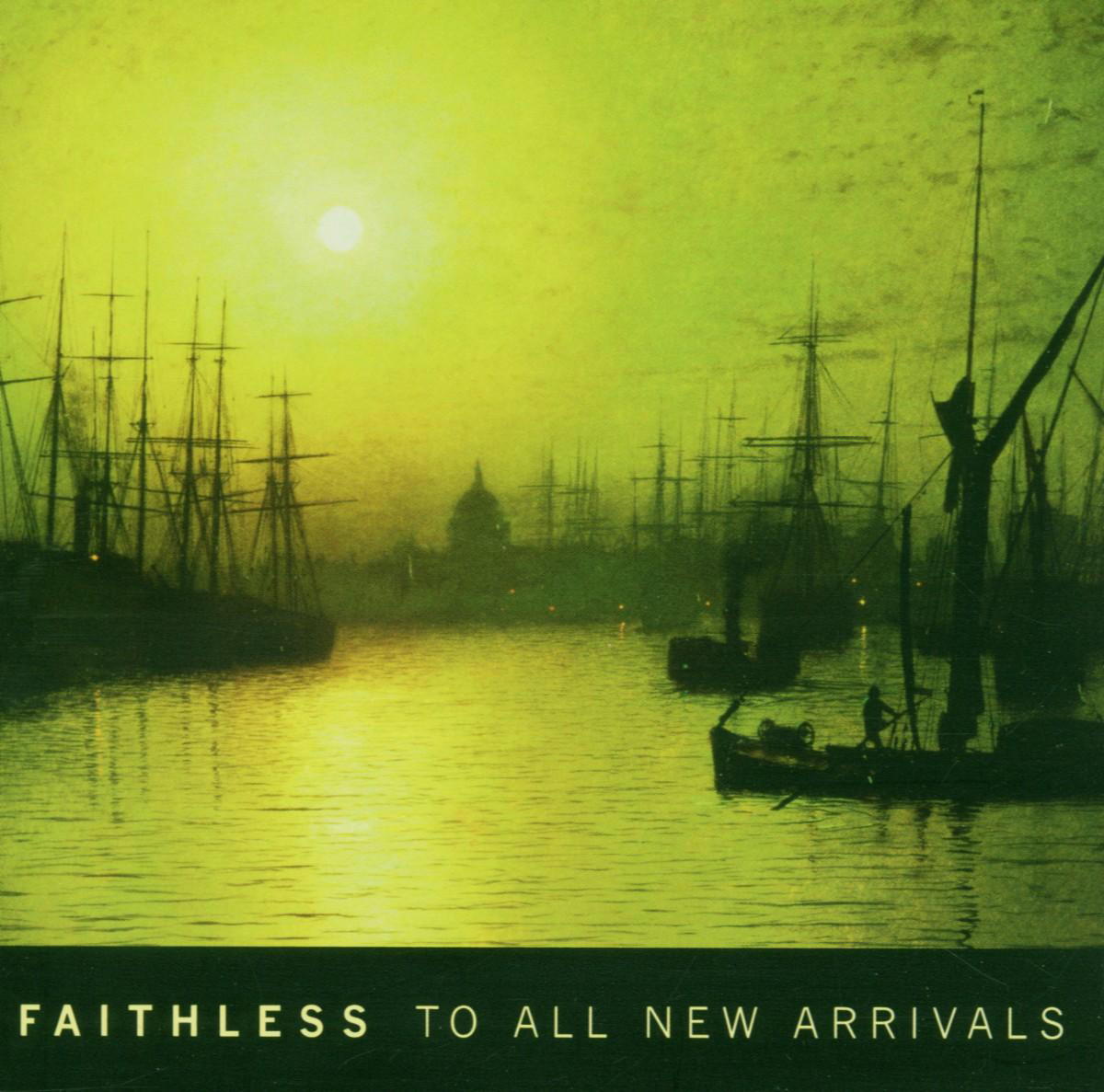 Faithless – To All New Arrivals