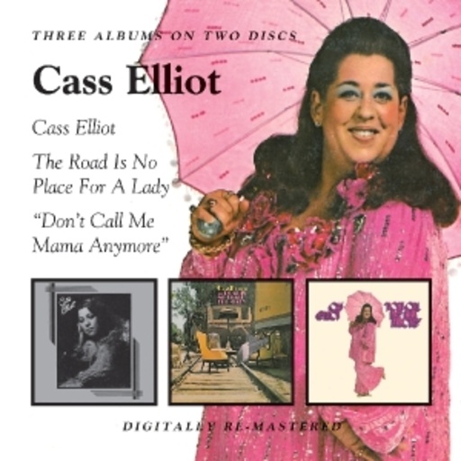 Cass Elliot – Cass Elliot/The Road Is No Place For A Lady/Don't Call Me Mama Anymore