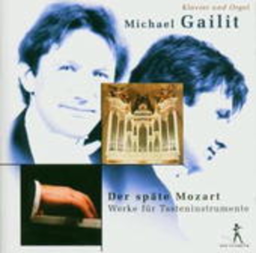 Michael Gailit – Der späte Mozart: Werke für Tasteninstrumente