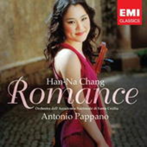 Han-na Chang/Antonio Pappano – Romance - Werke für Cello und Orchester