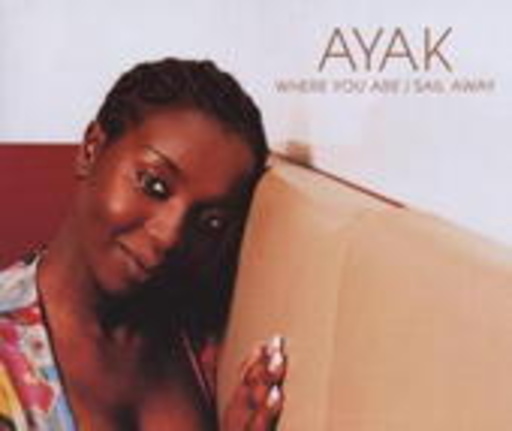 Ayak – Where You Are/Sail Away