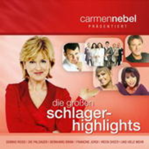Diverse – Die großen Schlager-Highlights - Carmen Nebel präsentiert
