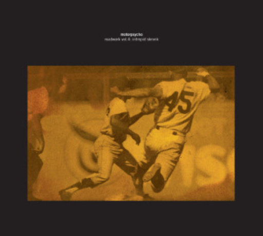 Motorpsycho – Roadwork 4-Intrepid Skronk