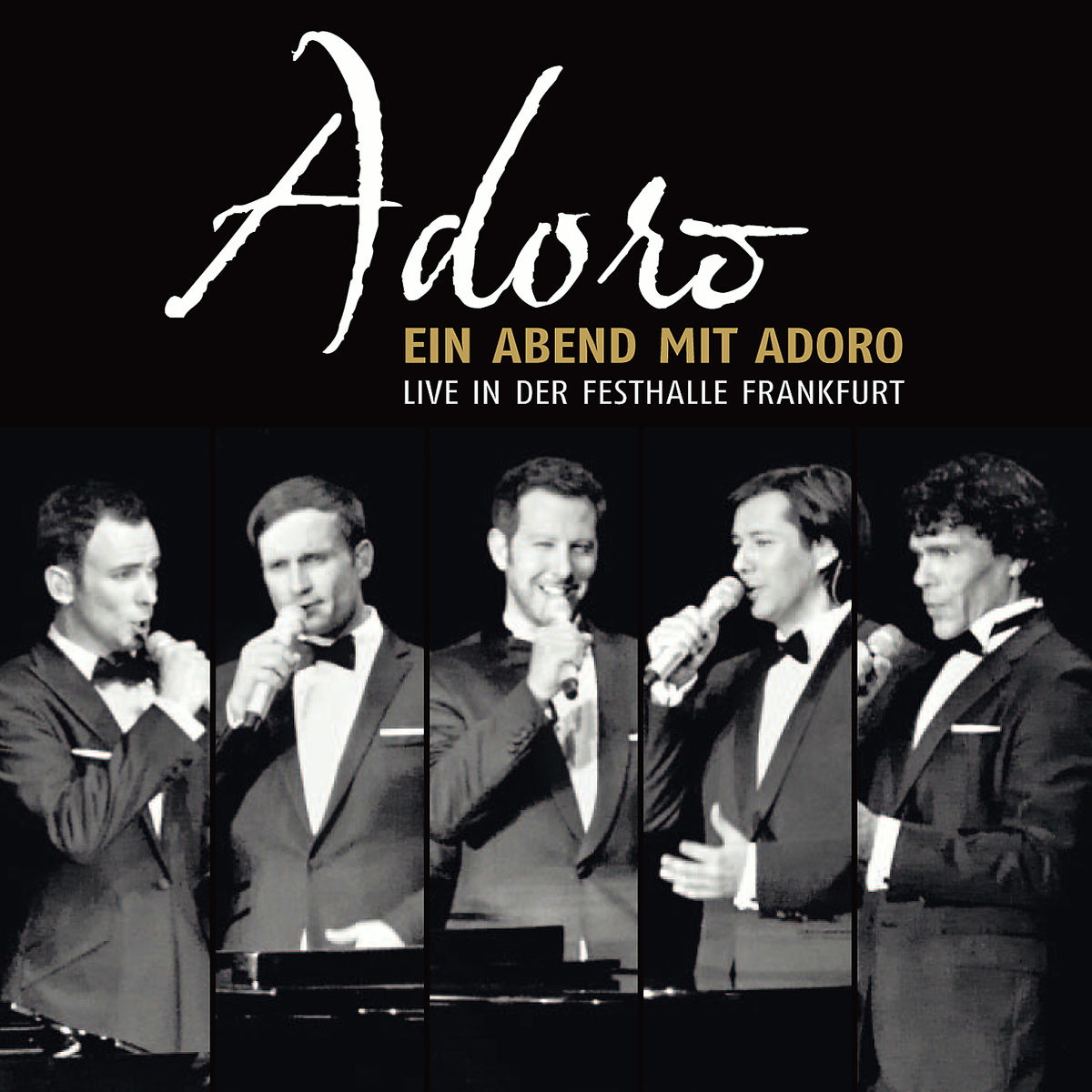 Adoro – Ein Abend mit Adoro - Live in der Festhalle Frankfurt