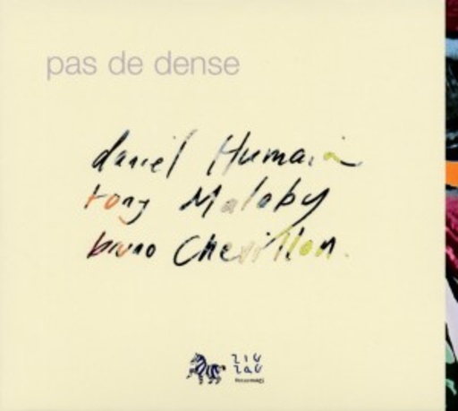Daniel Humain/Tony Malaby/Bruno Chevillon – Pas De Dense