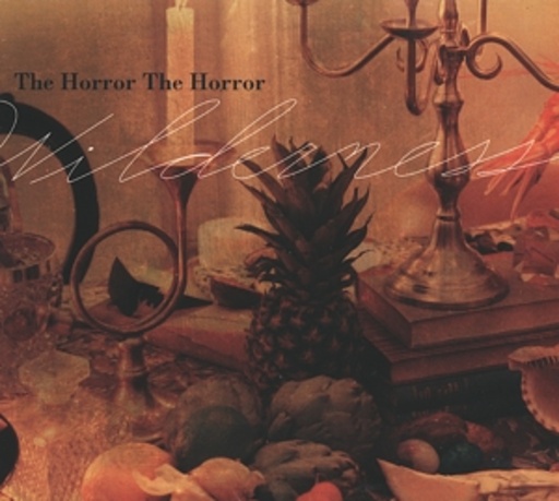 The Horror The Horror – Wilderness