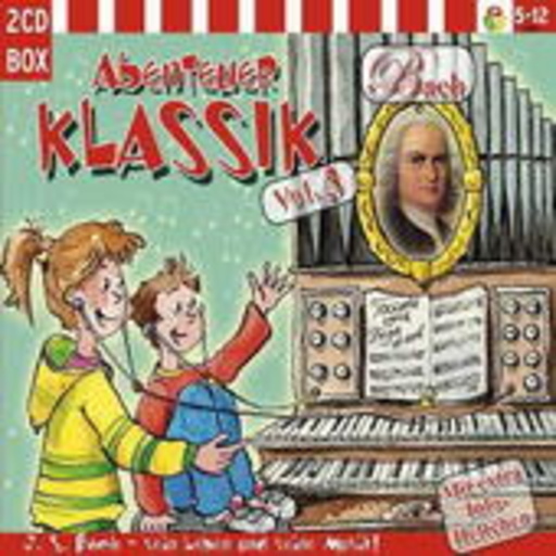 Diverse – Abenteuer Klassik Vol. 3: J.S. Bach - Sein Leben und seine Musik