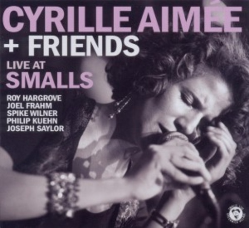 Cyrille Aimée & Friends – Live At Smalls