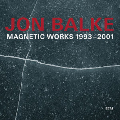 Jon Balke – Magnetic Works 1993-2001