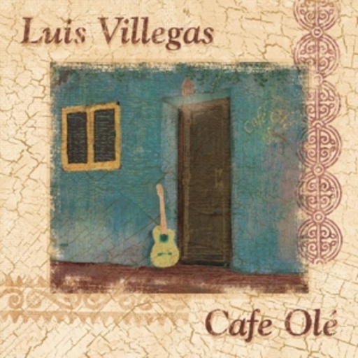 Luis Villegas – Café Ole