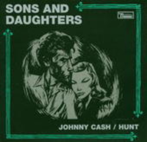 Sons And Daughters – Johnny Cash/Hunt