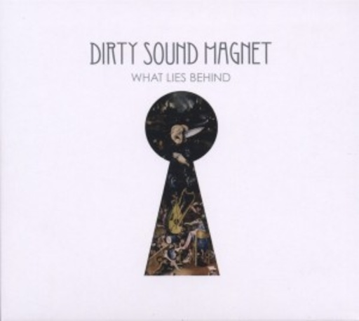Dirty Sound Magnet – What Lies Behind