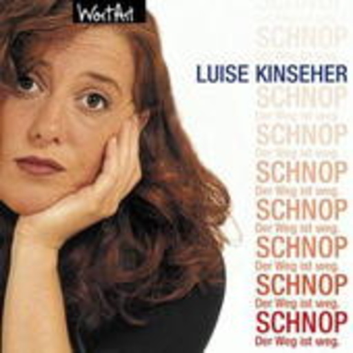 Luise Kinseher – Schnop - Wer weg ist weg