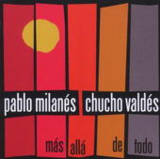 Pablo Milanés & Chucho Valdés – Más Allá De Todo