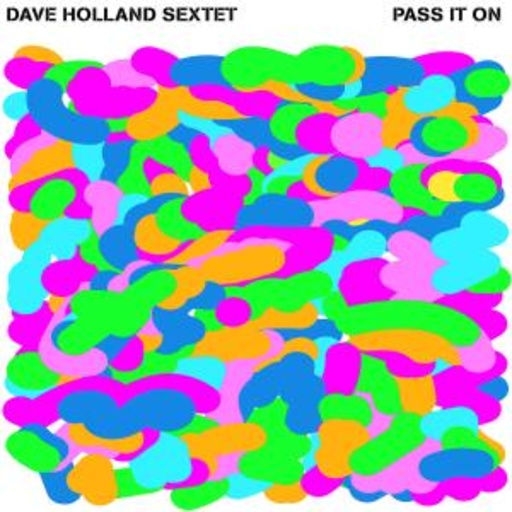 Dave Holland Sextet – Pass It On