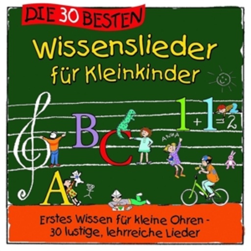 Simone Sommerland/Karsten Glück & Die Kita-Frösche – Die 30 besten Wissenslieder für Kleinkinder