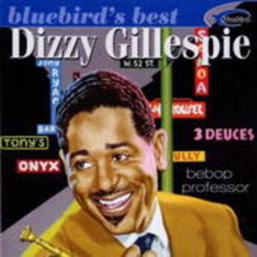 Dizzy Gillespie – Bebop Professor (Bluebird's Best)