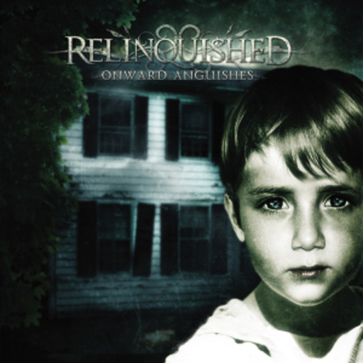 Relinquished – Onward Anguishes