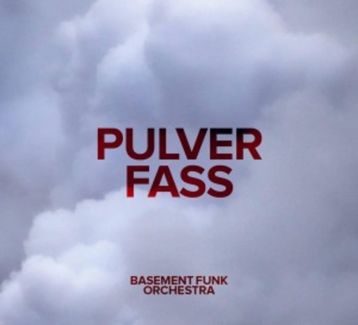 Basement Funk Orchestra – Pulverfass