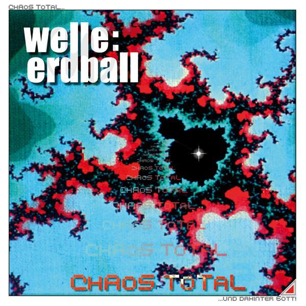 Welle: Erdball – Chaos Total