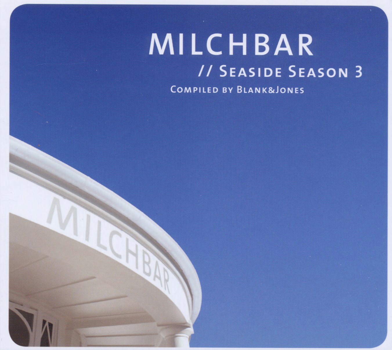 Diverse – Milchbar Seaside Season 3 - Compiled by Blank & Jones