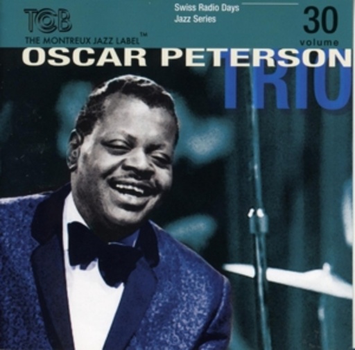 Oscar Peterson Trio – Swiss Radio Days Jazz Series Volume 30