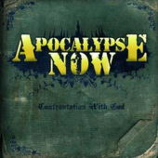 Apocalypse Now – Confrontation With God