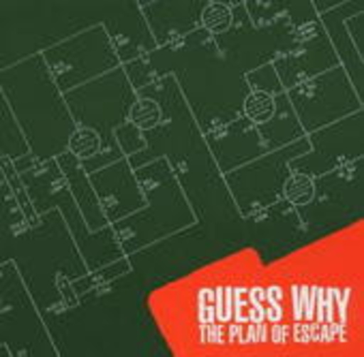 Guess Why – The Plan Of Escape