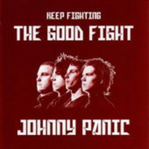 Johnny Panic – Keep Fighting The Good Fight