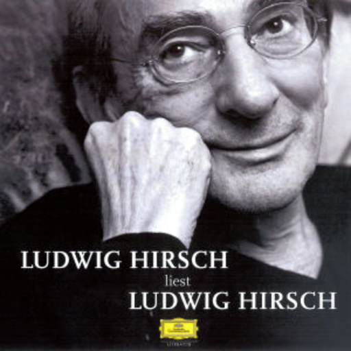 Ludwig Hirsch – Ludwig Hirsch liest Ludwig Hirsch