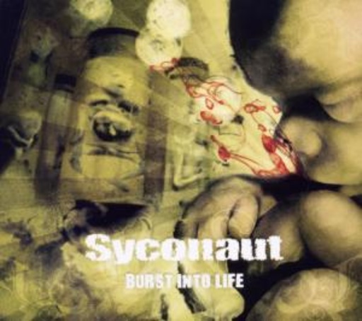 Syconaut – Burst Into Life