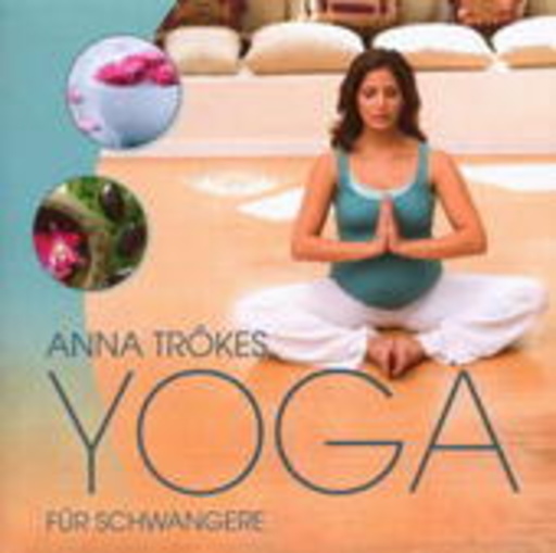 Anna Trökes – Yoga für Schwangere