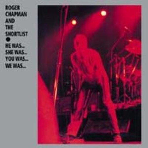 Roger Chapman & The Shortlist – He Was...She Was...You Was...We Was...