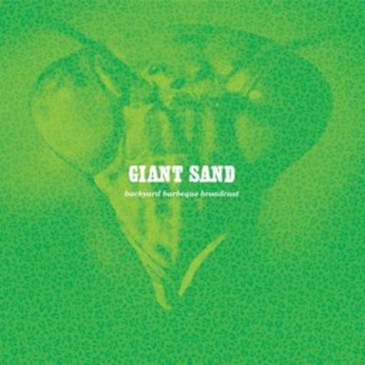 Giant Sand – Backyard Bbq Broadcast