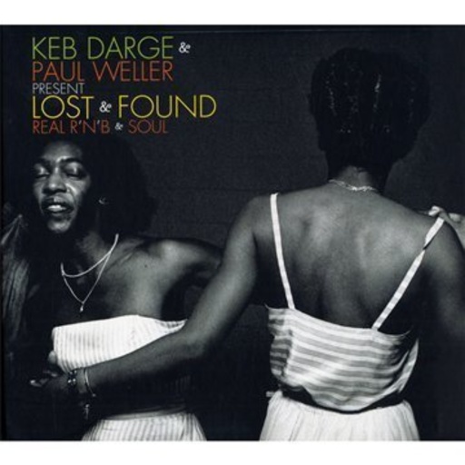 Lost & Found – Real R’N’B & Soul (Compiled By Keb Darge & Paul Weller)