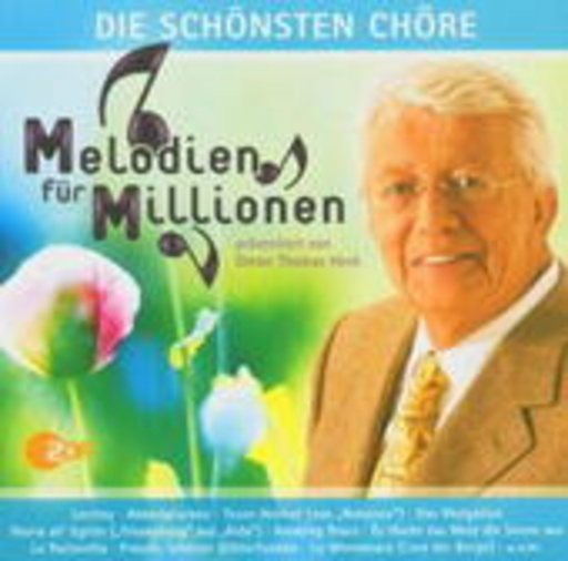Diverse – Melodien für Millionen: Die schönsten Chöre
