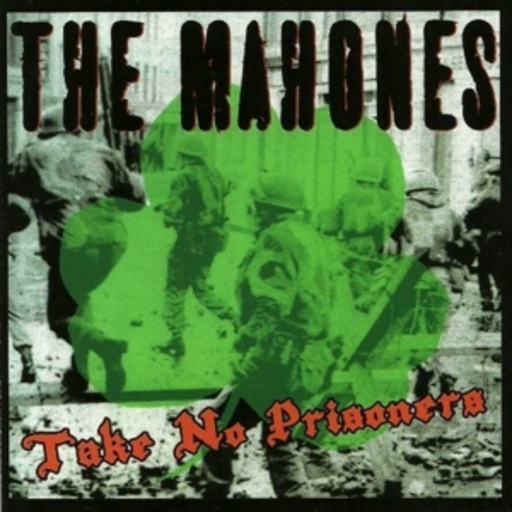The Mahones – Take No Prisoners