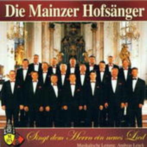 Die Mainzer Hofsänger – Singt dem Herrn ein neues Lied