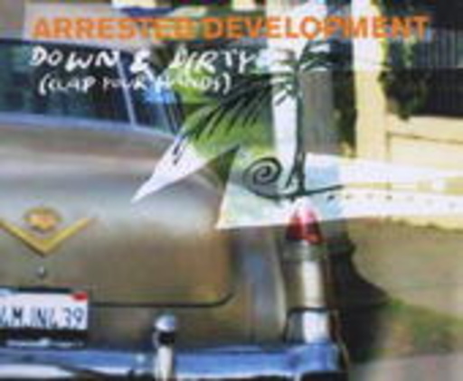 Arrested Development – Down And Dirty