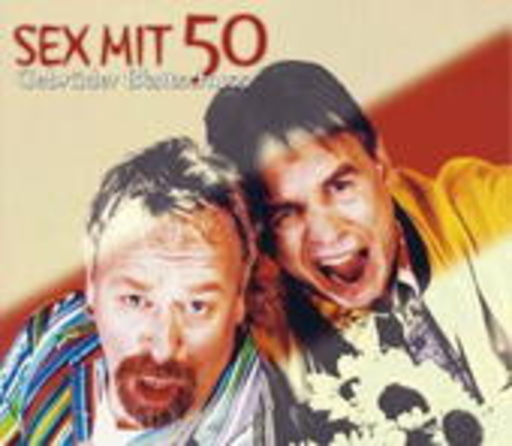 Gebrüder Blattschuss – Sex mit 50