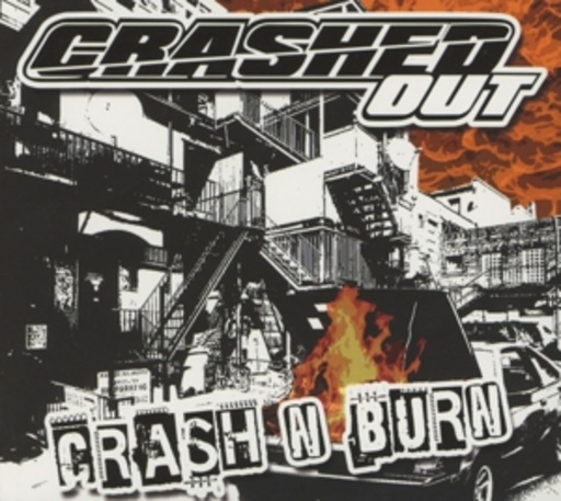 Crashed Out – Crash N Burn
