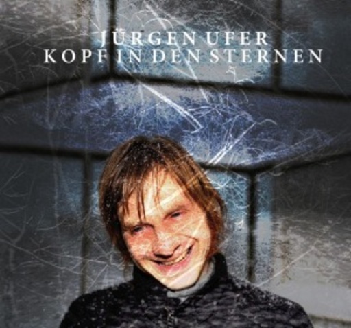 Jürgen Ufer – Kopf in den Sternen