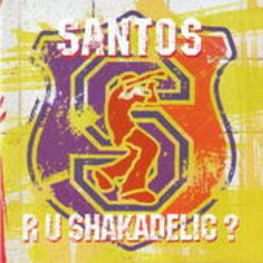 Santos – Are You Shakeadelic