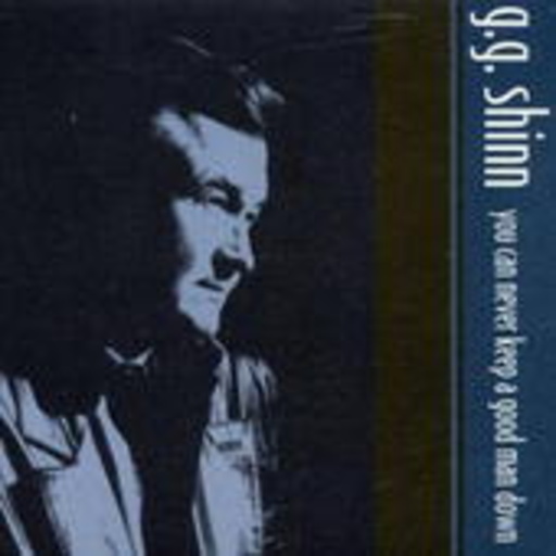 G.G. Shinn – You Can Never Keep A...