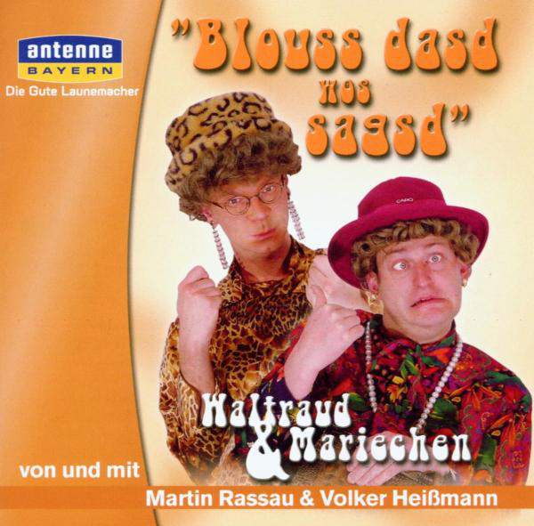 Waltraud & Mariechen – Blouss dasd wos sagsd