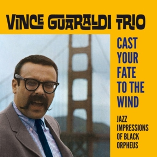 Vince Guaraldi Trio – Cast Your Fate To Wind