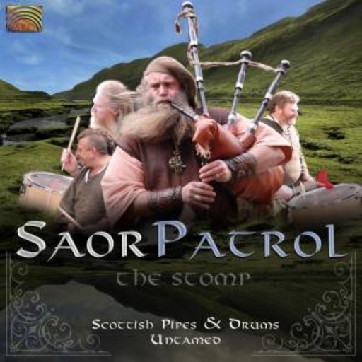 Saor Patrol – The Stomp - Scottish Pipes And Drums Untamed
