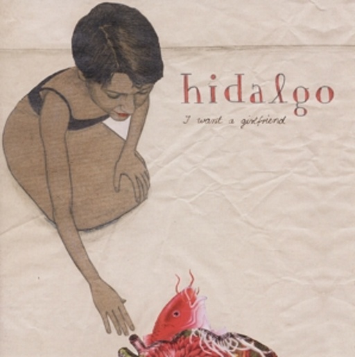 Hidalgo – I Want A Girlfriend