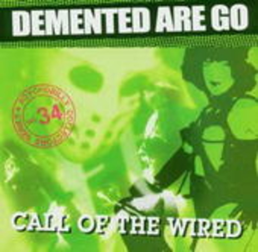 Demented Are Go – Call Of The Wired
